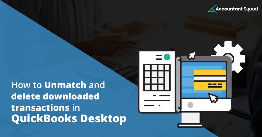 How to Unmatch and delete downloaded transactions